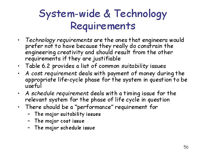 System-wide & Technology Requirements • Technology requirements are the ones that engineers would prefer
