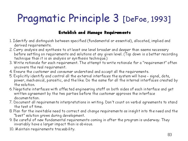 Pragmatic Principle 3 [De. Foe, 1993] Establish and Manage Requirements 1. Identify and distinguish