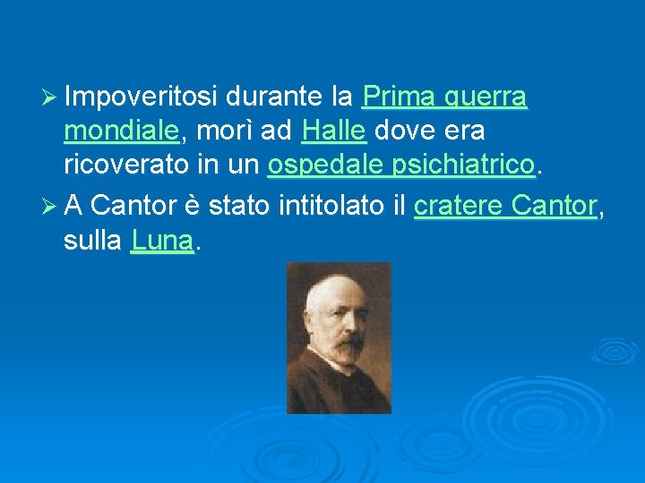 Ø Impoveritosi durante la Prima guerra mondiale, morì ad Halle dove era ricoverato in