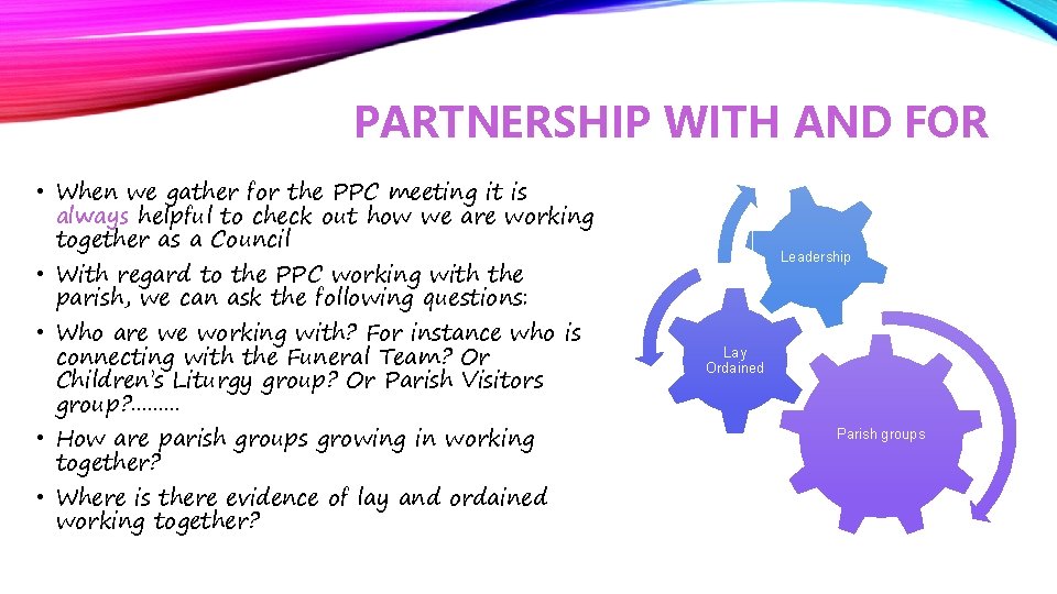 PARTNERSHIP WITH AND FOR • When we gather for the PPC meeting it is