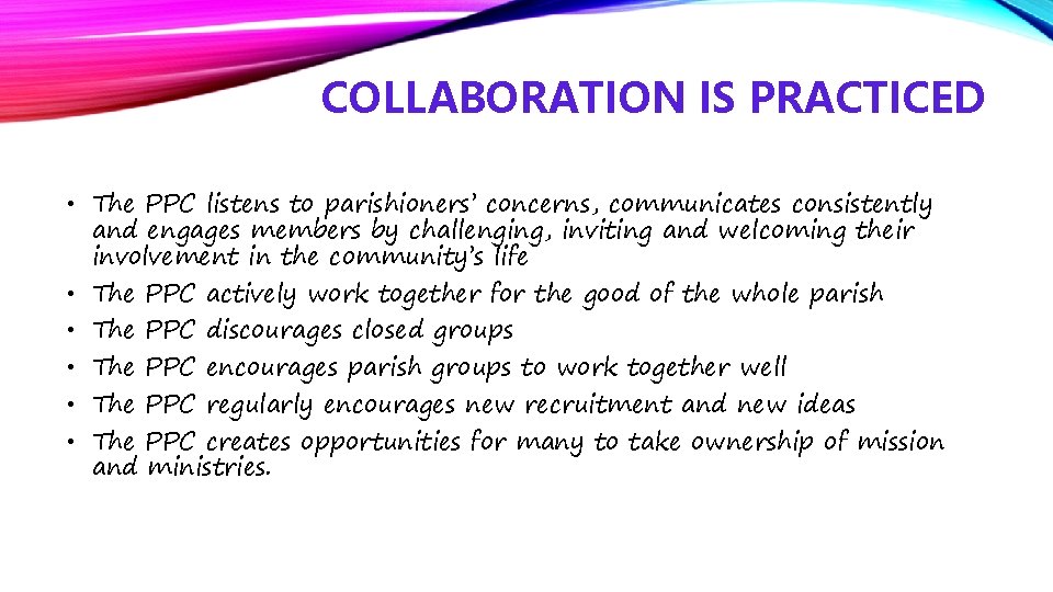 COLLABORATION IS PRACTICED • The PPC listens to parishioners’ concerns, communicates consistently and engages