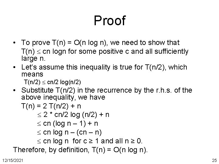 Proof • To prove T(n) = O(n log n), we need to show that