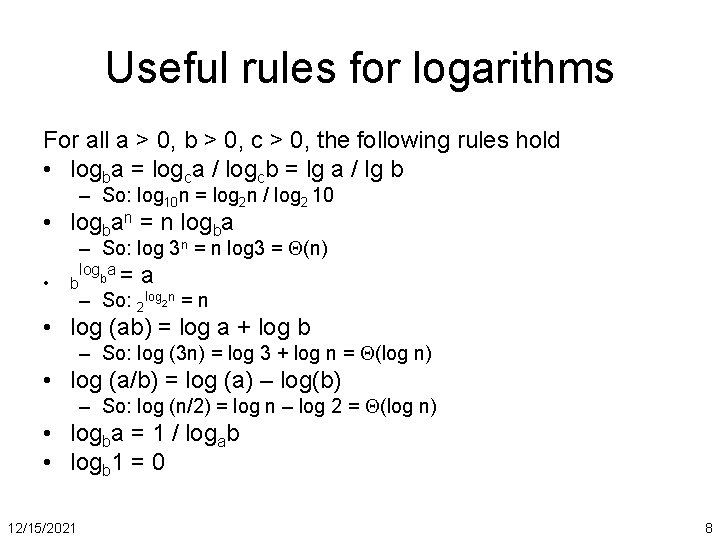 Useful rules for logarithms For all a > 0, b > 0, c >