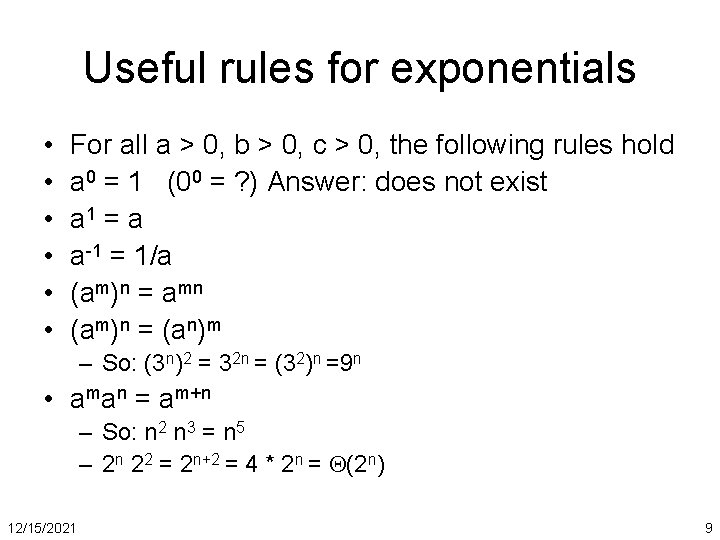Useful rules for exponentials • • • For all a > 0, b >