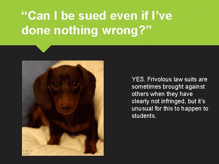 “Can I be sued even if I’ve done nothing wrong? ” YES. Frivolous law