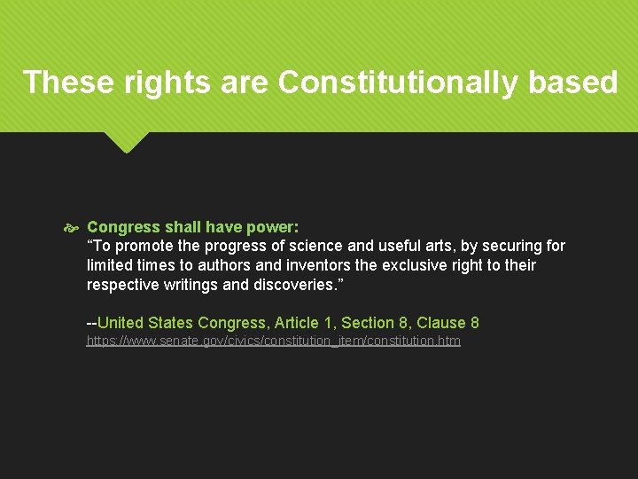 These rights are Constitutionally based Congress shall have power: “To promote the progress of