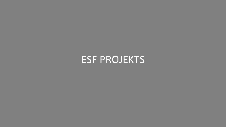 ESF PROJEKTS 