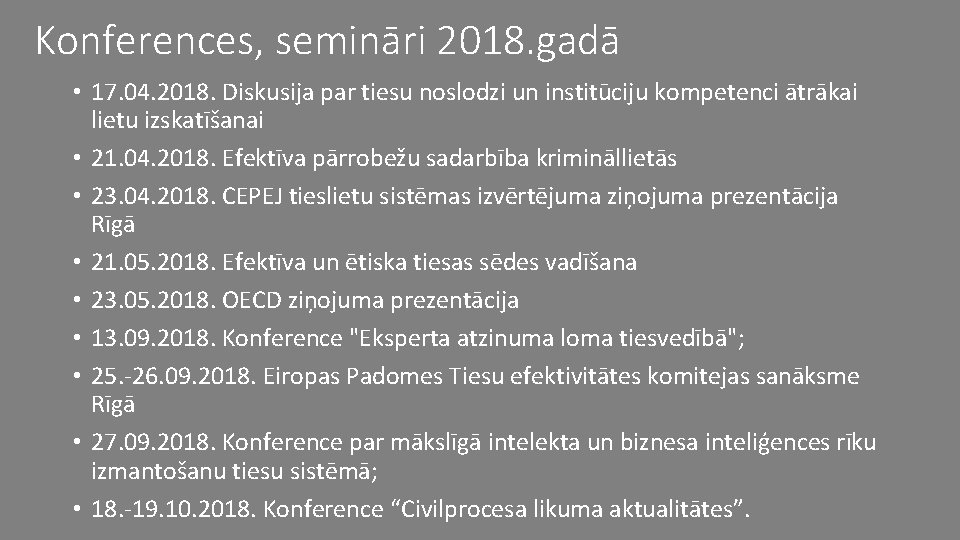 Konferences, semināri 2018. gadā • 17. 04. 2018. Diskusija par tiesu noslodzi un institūciju