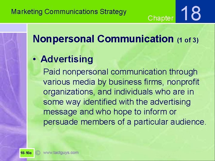 Marketing Communications Strategy Chapter 18 Nonpersonal Communication (1 of 3) • Advertising Paid nonpersonal