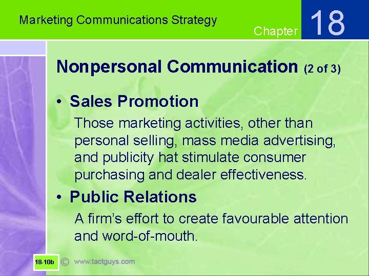 Marketing Communications Strategy Chapter 18 Nonpersonal Communication (2 of 3) • Sales Promotion Those
