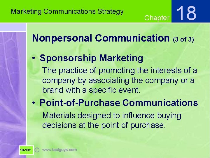 Marketing Communications Strategy Chapter 18 Nonpersonal Communication (3 of 3) • Sponsorship Marketing The
