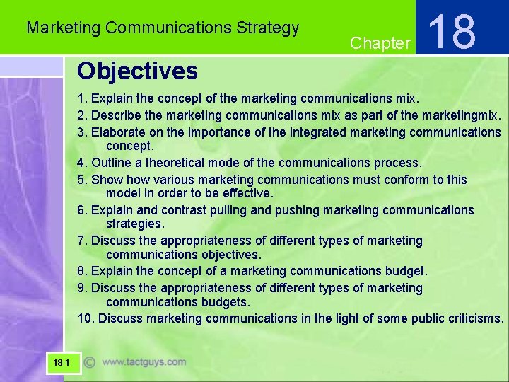 Marketing Communications Strategy Objectives Chapter 18 1. Explain the concept of the marketing communications