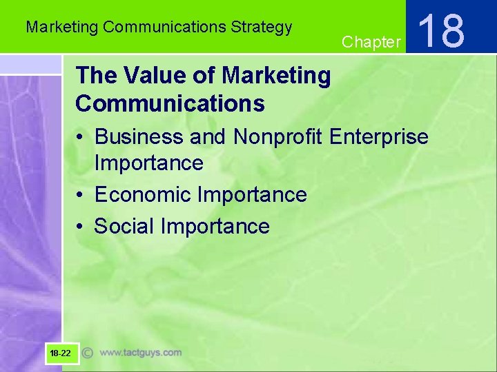 Marketing Communications Strategy Chapter 18 The Value of Marketing Communications • Business and Nonprofit