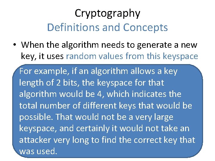 Cryptography Definitions and Concepts • When the algorithm needs to generate a new key,