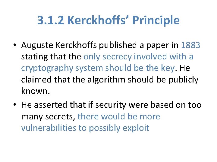 3. 1. 2 Kerckhoffs’ Principle • Auguste Kerckhoffs published a paper in 1883 stating