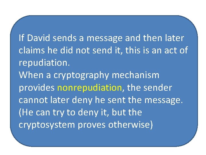 If David sends a message and then later claims he did not send it,