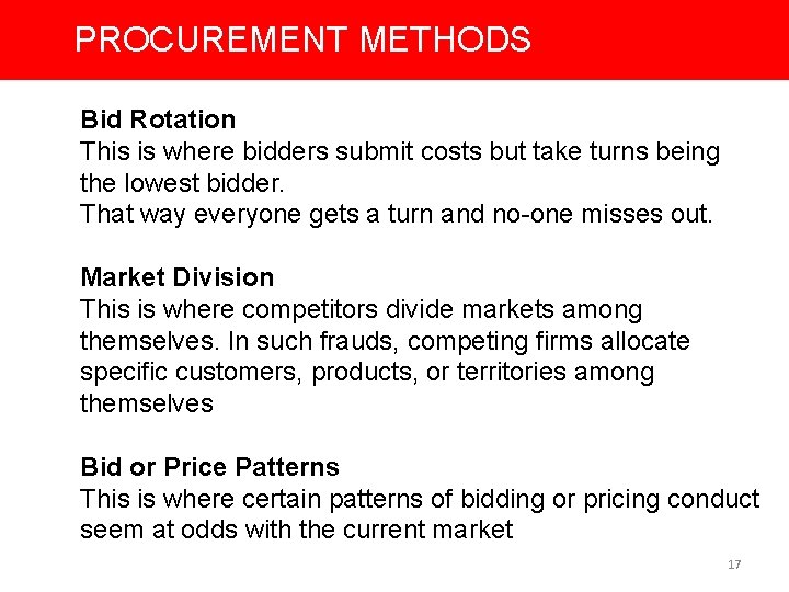 PROCUREMENT METHODS Bid Rotation This is where bidders submit costs but take turns being