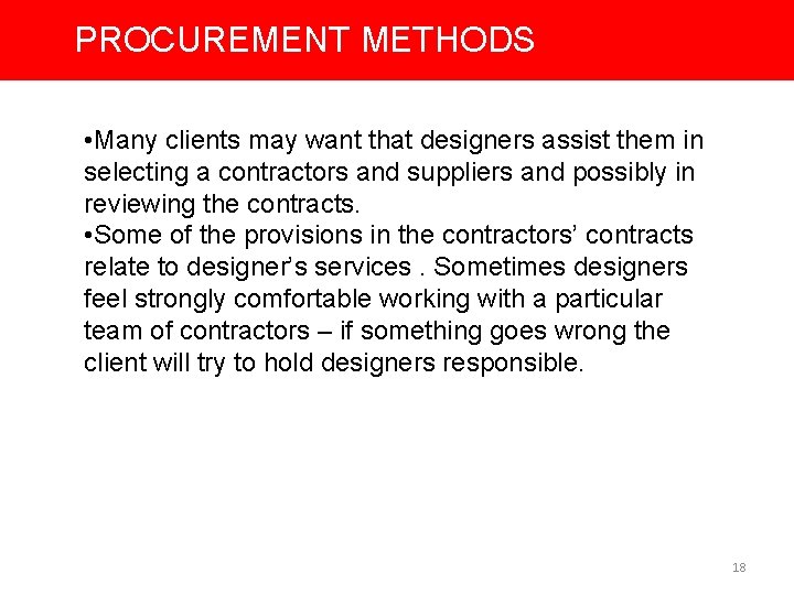 PROCUREMENT METHODS • Many clients may want that designers assist them in selecting a