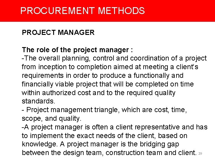 PROCUREMENT METHODS PROJECT MANAGER The role of the project manager : -The overall planning,