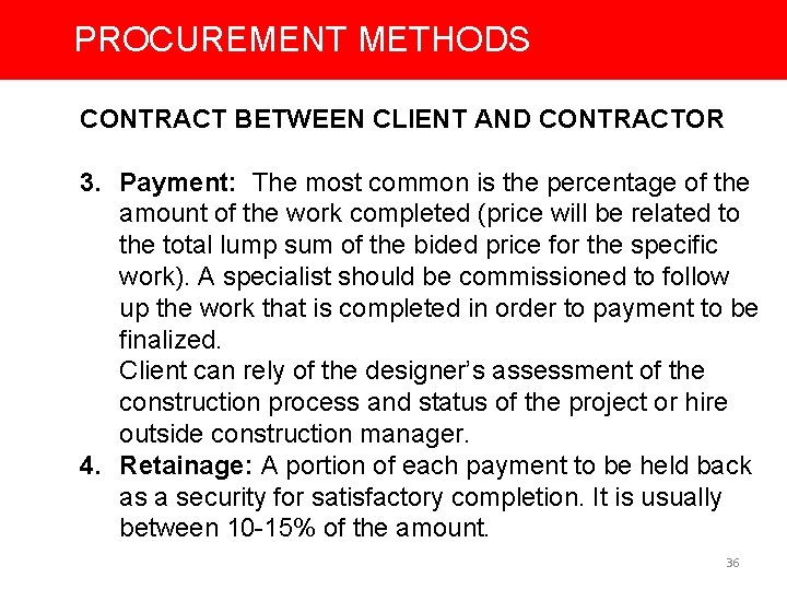 PROCUREMENT METHODS CONTRACT BETWEEN CLIENT AND CONTRACTOR 3. Payment: The most common is the