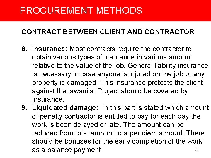 PROCUREMENT METHODS CONTRACT BETWEEN CLIENT AND CONTRACTOR 8. Insurance: Most contracts require the contractor