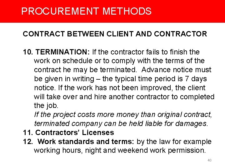 PROCUREMENT METHODS CONTRACT BETWEEN CLIENT AND CONTRACTOR 10. TERMINATION: If the contractor fails to