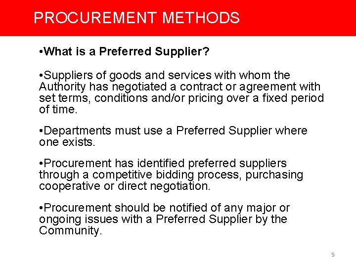 PROCUREMENT METHODS • What is a Preferred Supplier? • Suppliers of goods and services