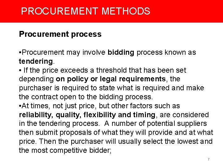 PROCUREMENT METHODS Procurement process • Procurement may involve bidding process known as tendering. •