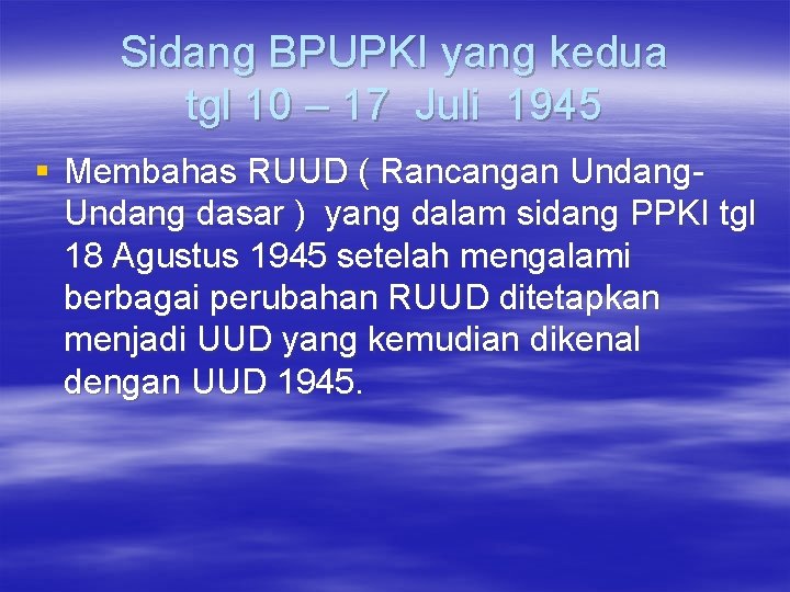 Sidang BPUPKI yang kedua tgl 10 – 17 Juli 1945 § Membahas RUUD (