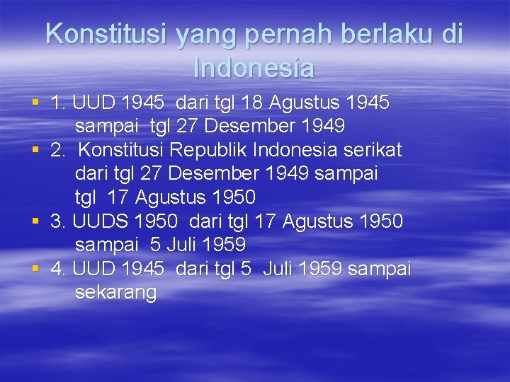 Konstitusi yang pernah berlaku di Indonesia § 1. UUD 1945 dari tgl 18 Agustus
