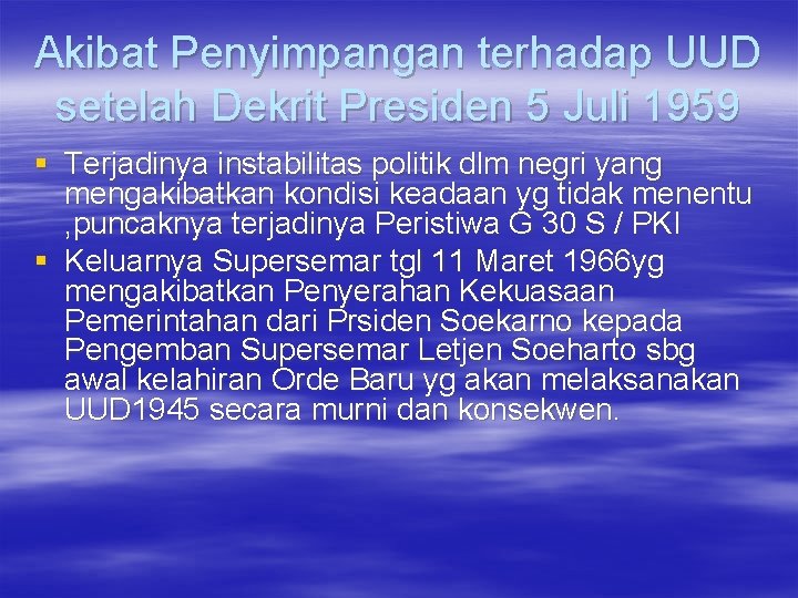 Akibat Penyimpangan terhadap UUD setelah Dekrit Presiden 5 Juli 1959 § Terjadinya instabilitas politik