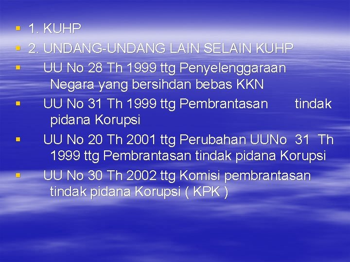 § 1. KUHP § 2. UNDANG-UNDANG LAIN SELAIN KUHP § UU No 28 Th