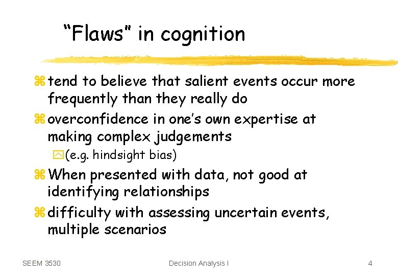 “Flaws” in cognition z tend to believe that salient events occur more frequently than