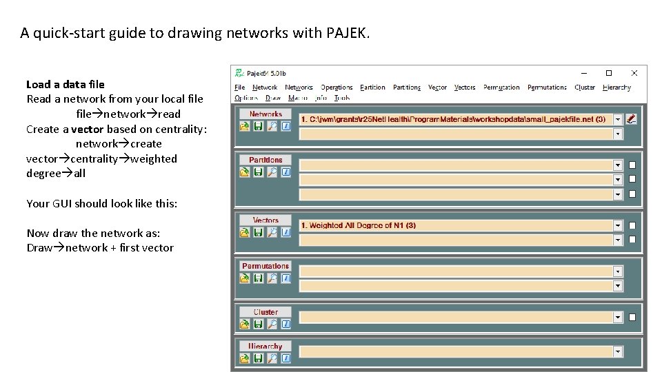 A quick-start guide to drawing networks with PAJEK. Load a data file Read a