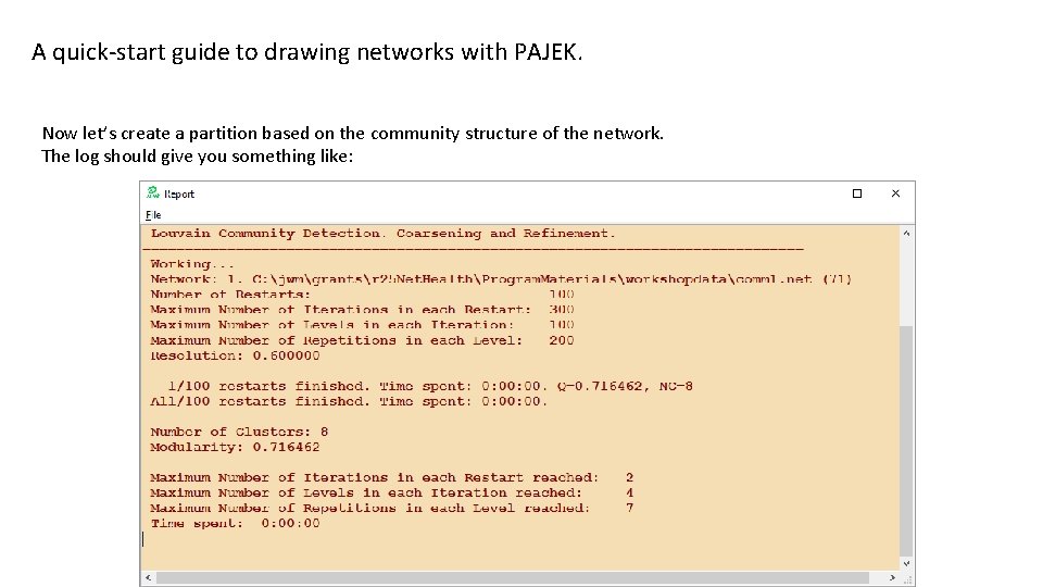 A quick-start guide to drawing networks with PAJEK. Now let’s create a partition based