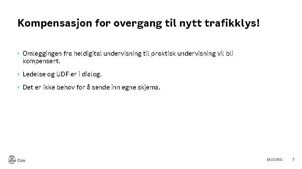 Kompensasjon for overgang til nytt trafikklys! Omleggingen fra heldigital undervisning til praktisk undervisning vil