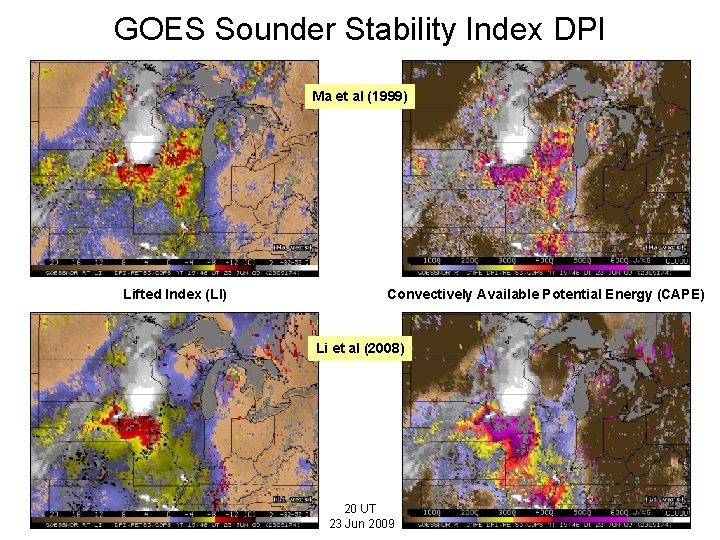 GOES Sounder Stability Index DPI Ma et al (1999) Lifted Index (LI) Convectively Available