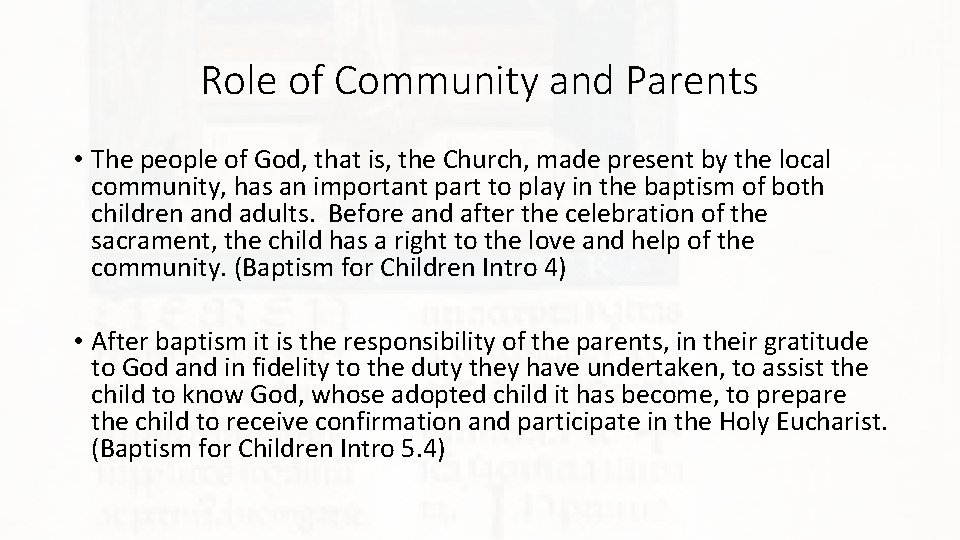 Role of Community and Parents • The people of God, that is, the Church,
