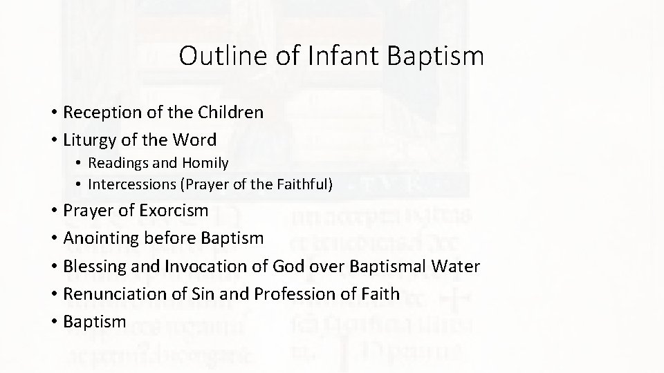Outline of Infant Baptism • Reception of the Children • Liturgy of the Word