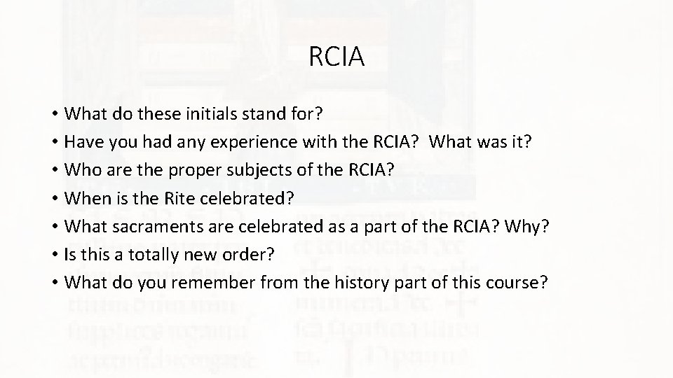 RCIA • What do these initials stand for? • Have you had any experience