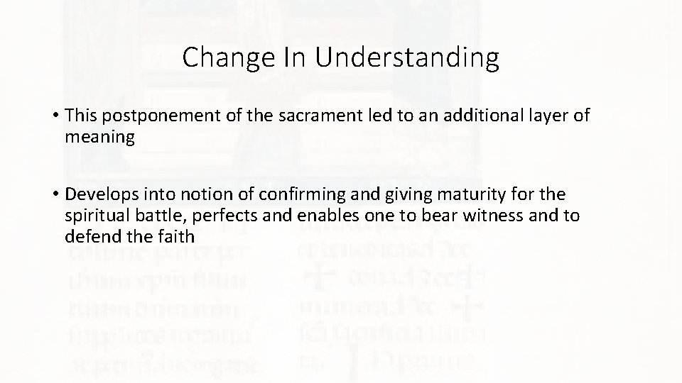 Change In Understanding • This postponement of the sacrament led to an additional layer
