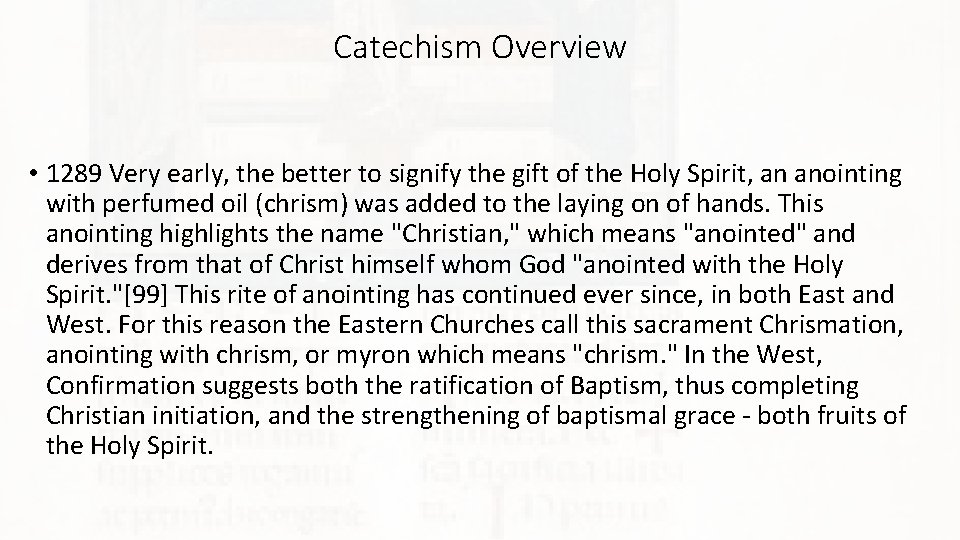 Catechism Overview • 1289 Very early, the better to signify the gift of the