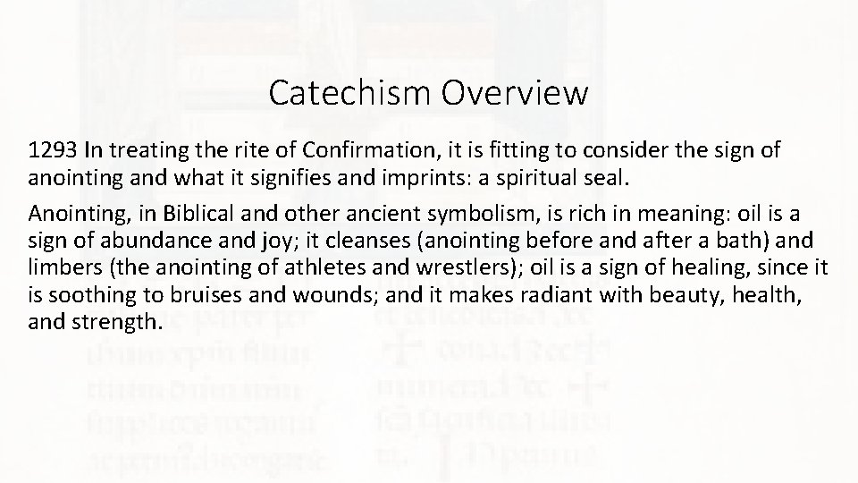 Catechism Overview 1293 In treating the rite of Confirmation, it is fitting to consider