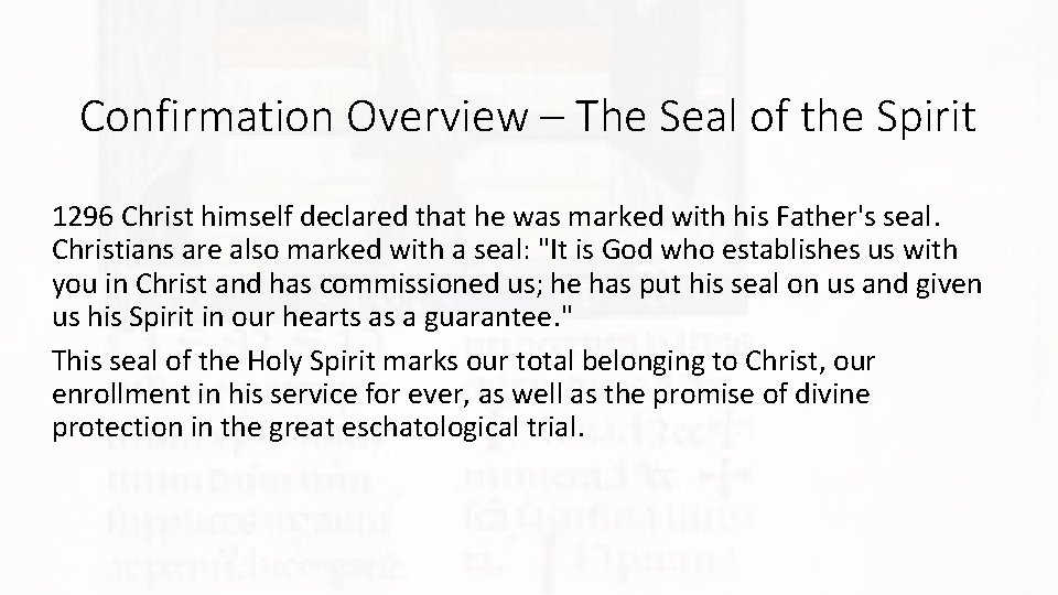 Confirmation Overview – The Seal of the Spirit 1296 Christ himself declared that he