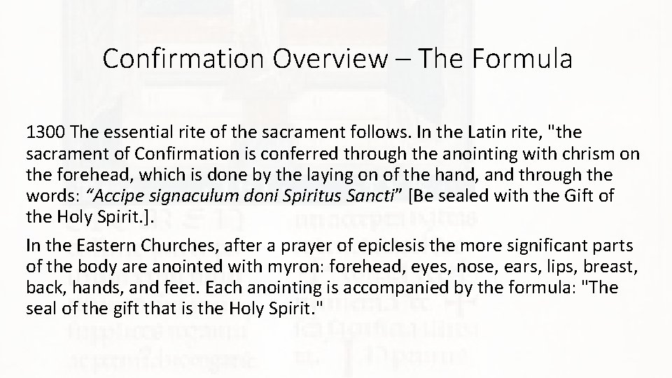 Confirmation Overview – The Formula 1300 The essential rite of the sacrament follows. In