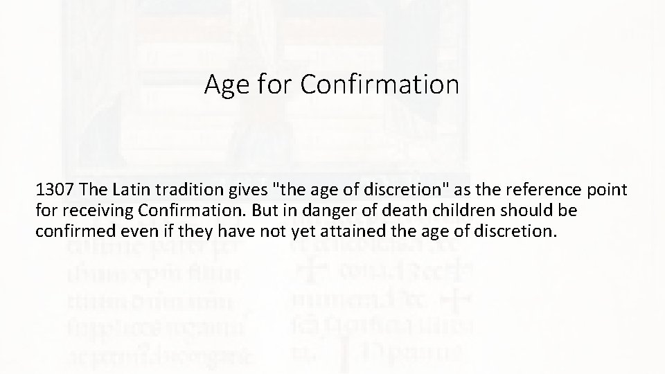 Age for Confirmation 1307 The Latin tradition gives "the age of discretion" as the