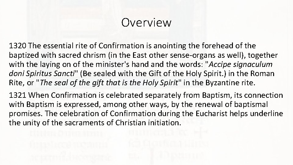 Overview 1320 The essential rite of Confirmation is anointing the forehead of the baptized