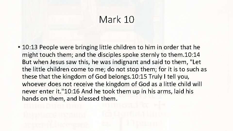 Mark 10 • 10: 13 People were bringing little children to him in order