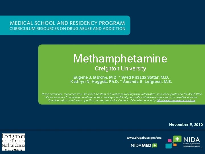 Methamphetamine Creighton University Eugene J. Barone, M. D. * Syed Pirzada Sattar, M. D.