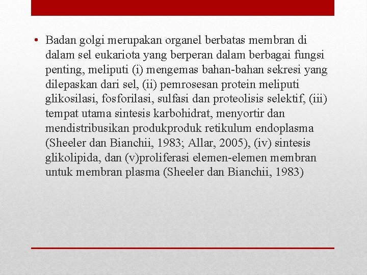  • Badan golgi merupakan organel berbatas membran di dalam sel eukariota yang berperan